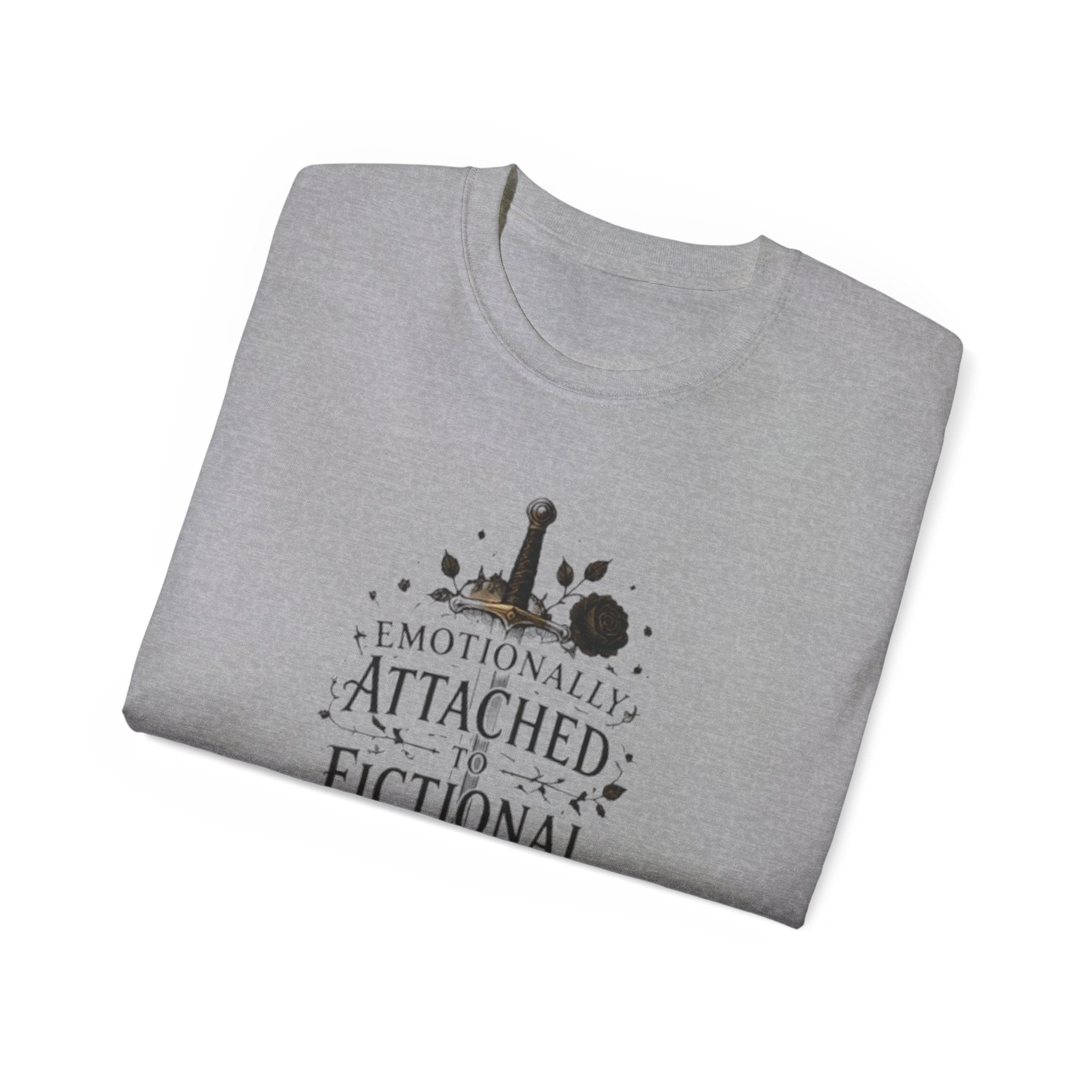Emotionally Attached to Fictional People T-Shirt