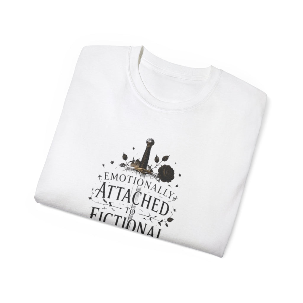 Emotionally Attached to Fictional People T-Shirt