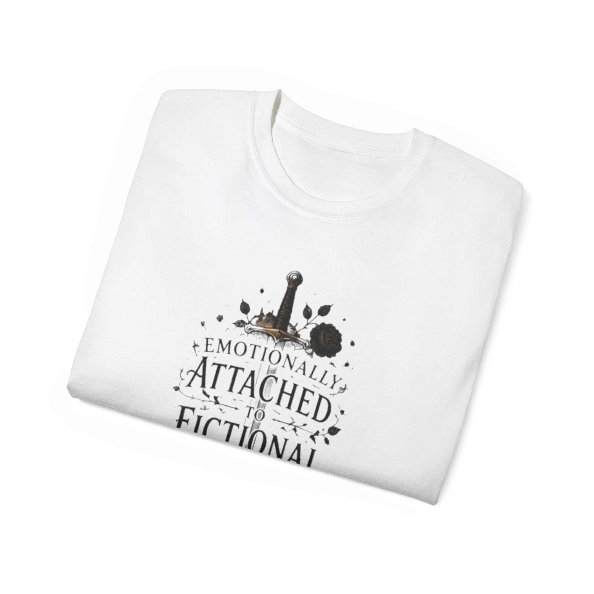 Emotionally Attached to Fictional People T-Shirt