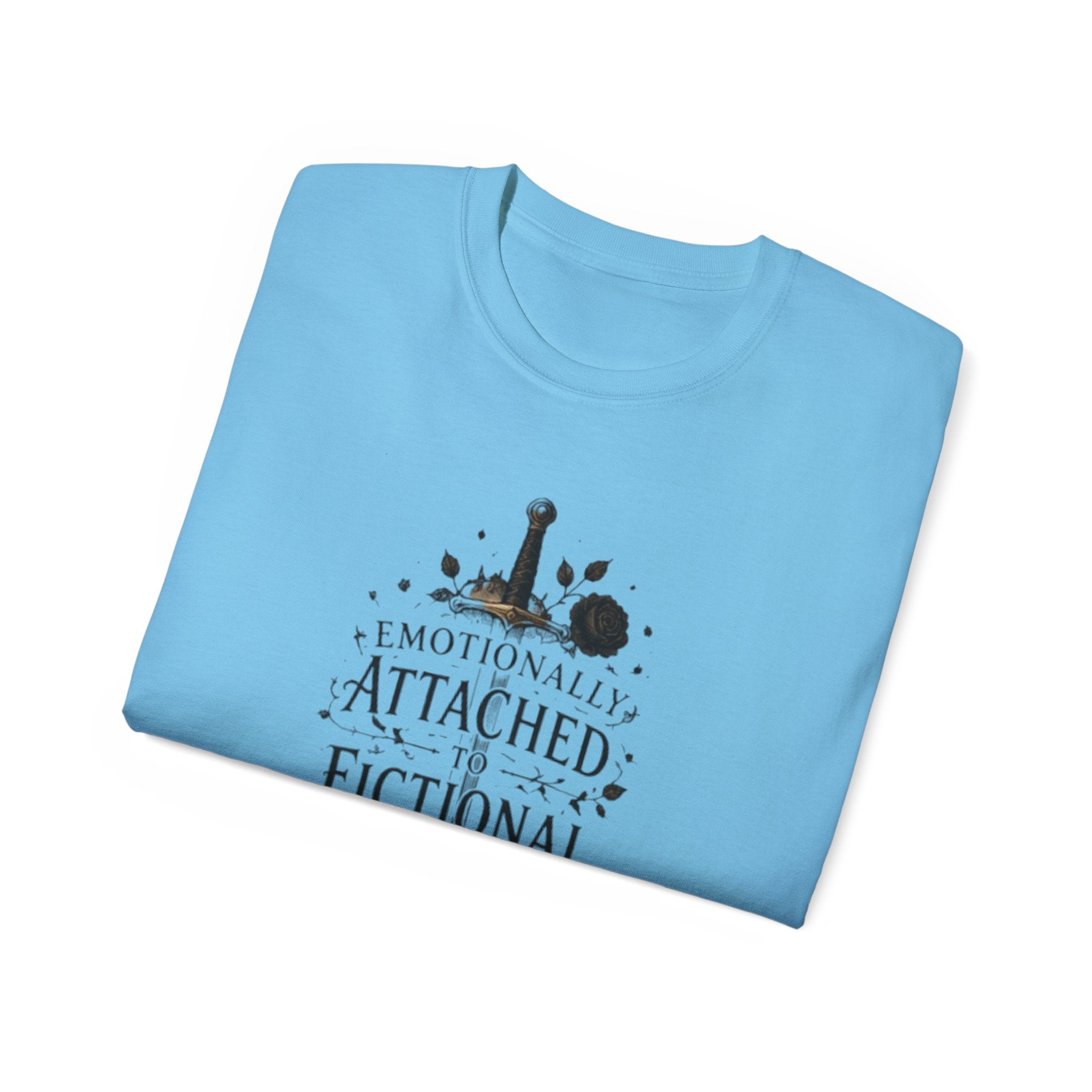 Emotionally Attached to Fictional People T-Shirt
