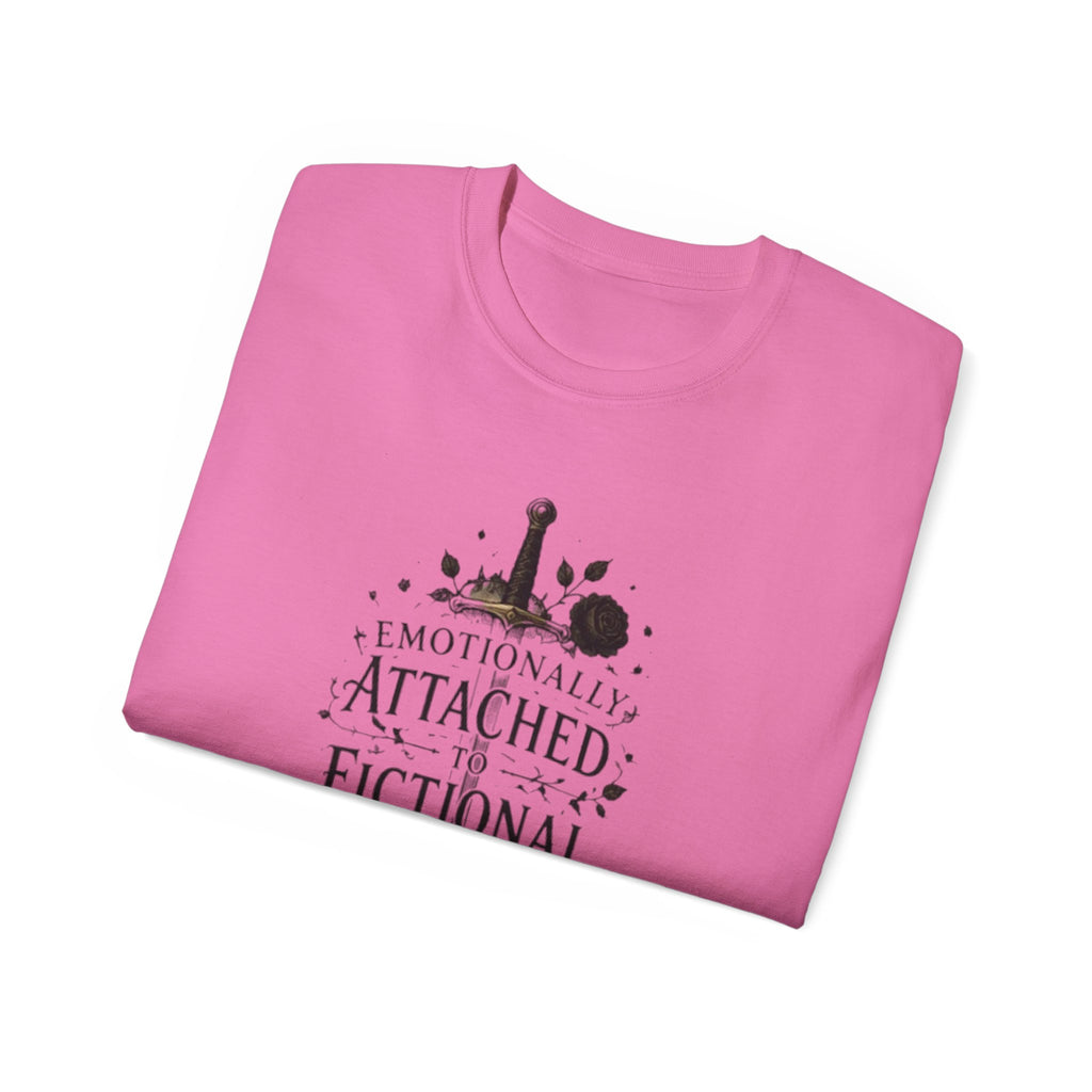 Emotionally Attached to Fictional People T-Shirt